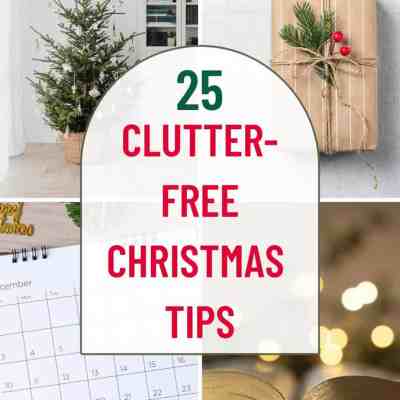 25 CLUTTER-FREE CHRISTMAS TIPS (PLUS A FREE DOWNLOAD)